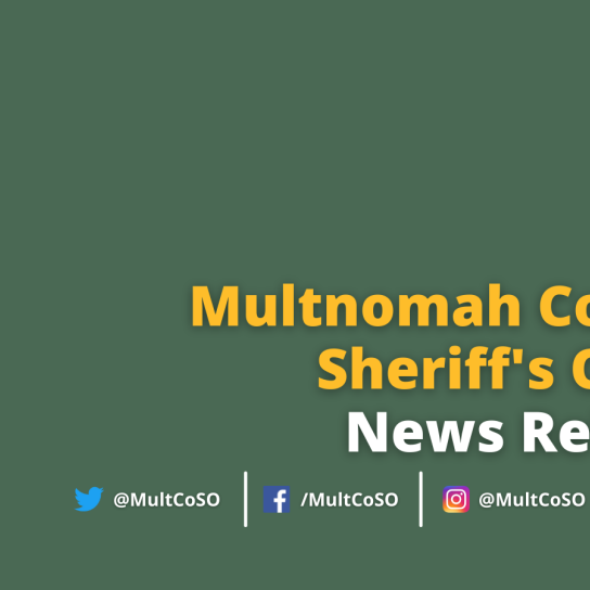 Multnomah County Sheriff's Office in yellow letters over a green background.